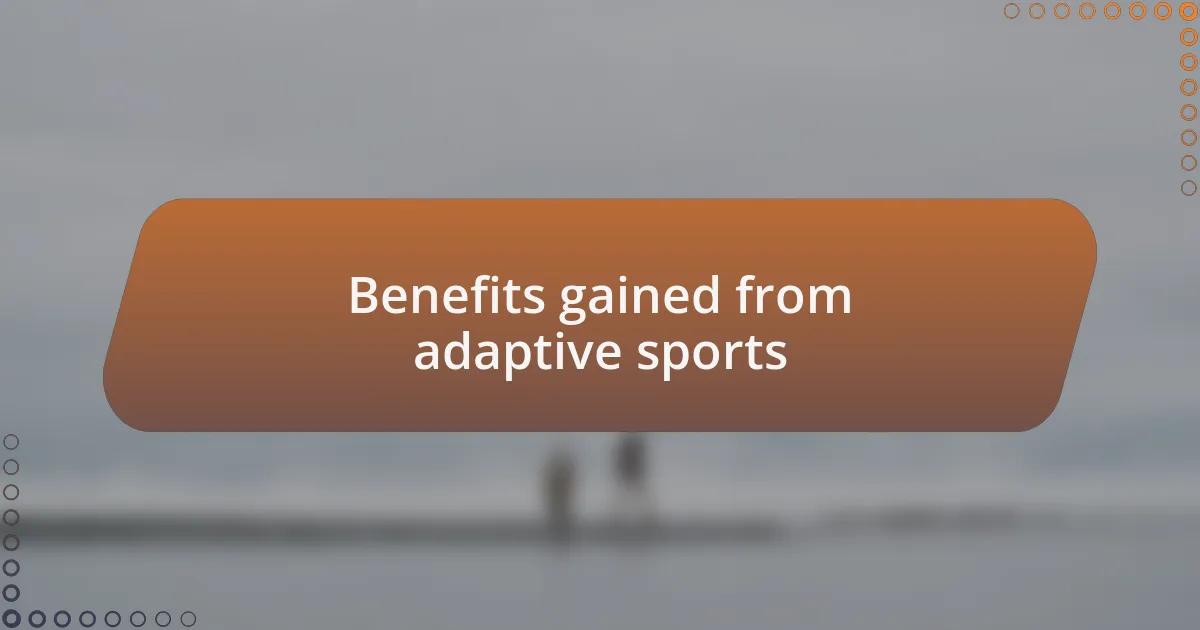 Benefits gained from adaptive sports