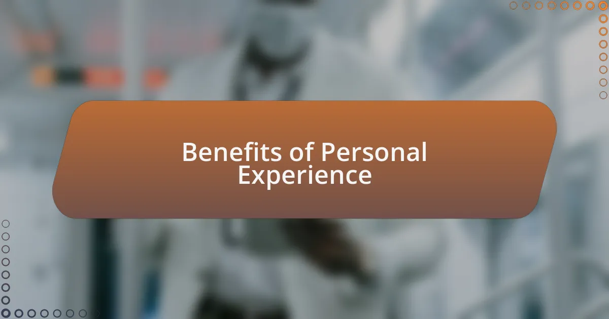 Benefits of Personal Experience