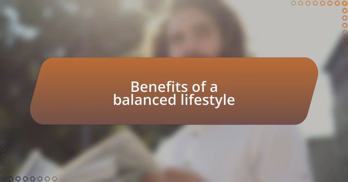 Benefits of a balanced lifestyle