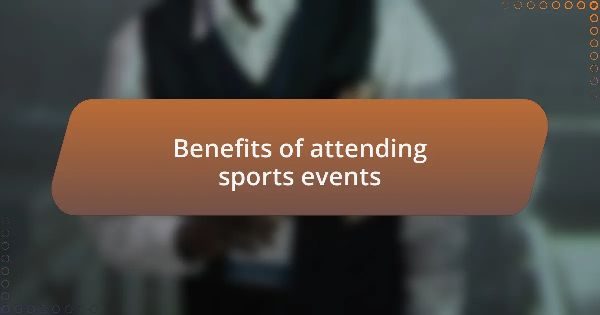 Benefits of attending sports events