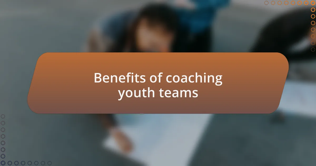 Benefits of coaching youth teams