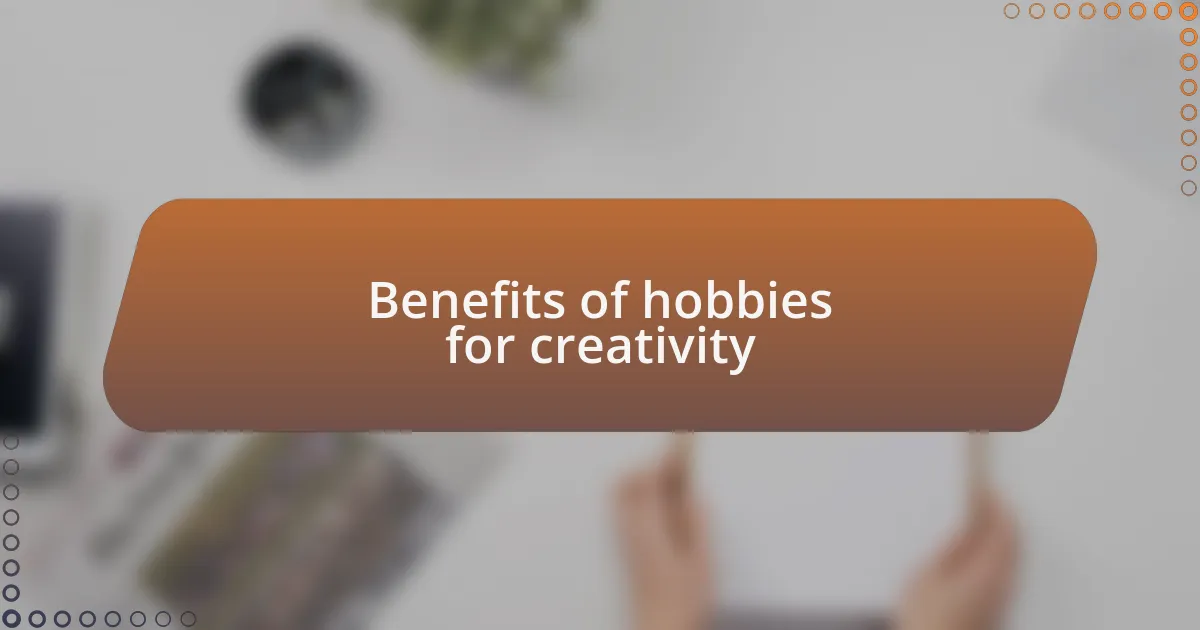 Benefits of hobbies for creativity