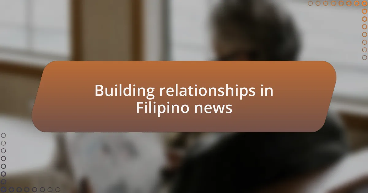 Building relationships in Filipino news