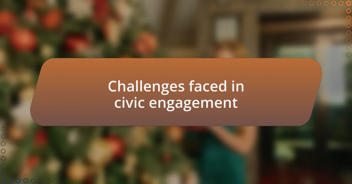 Challenges faced in civic engagement