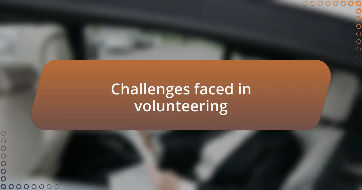 Challenges faced in volunteering