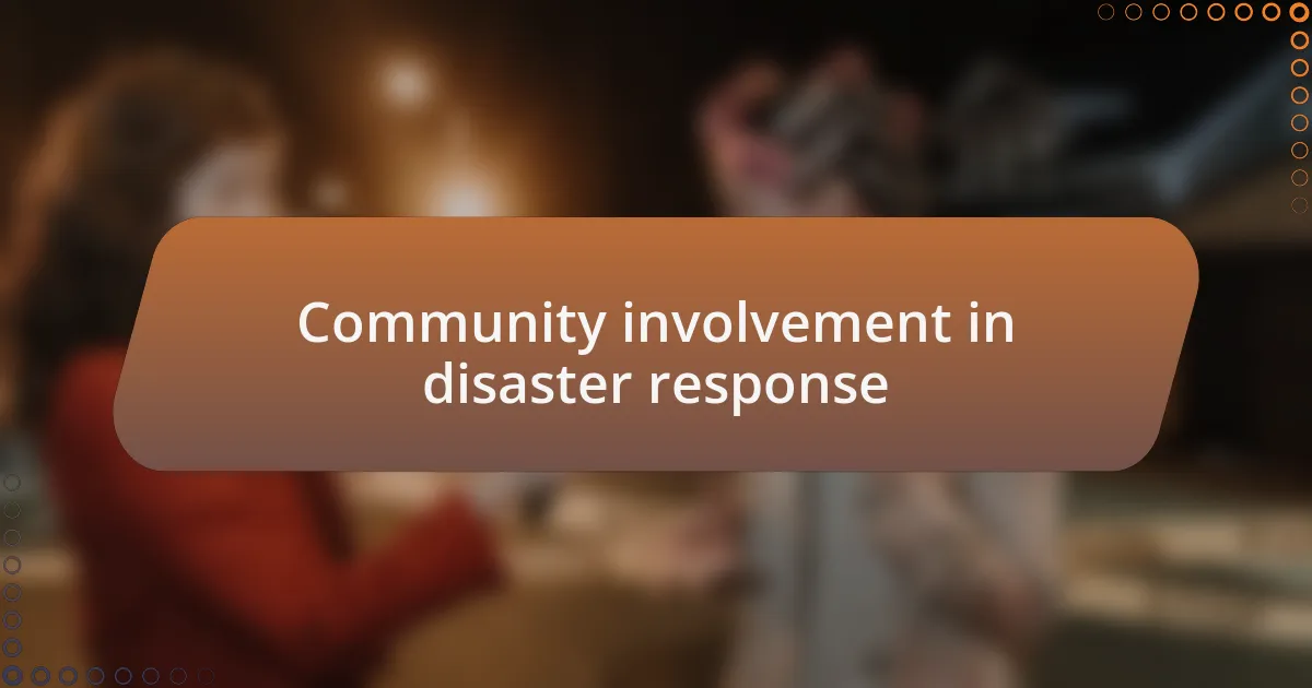 Community involvement in disaster response