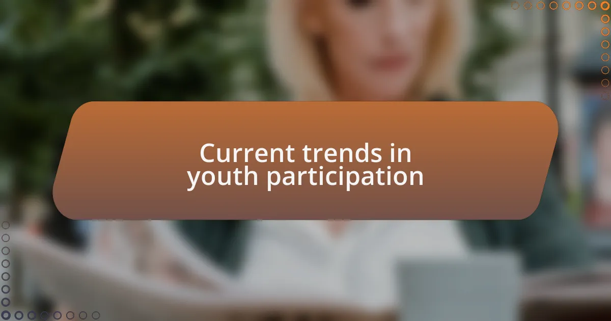 Current trends in youth participation