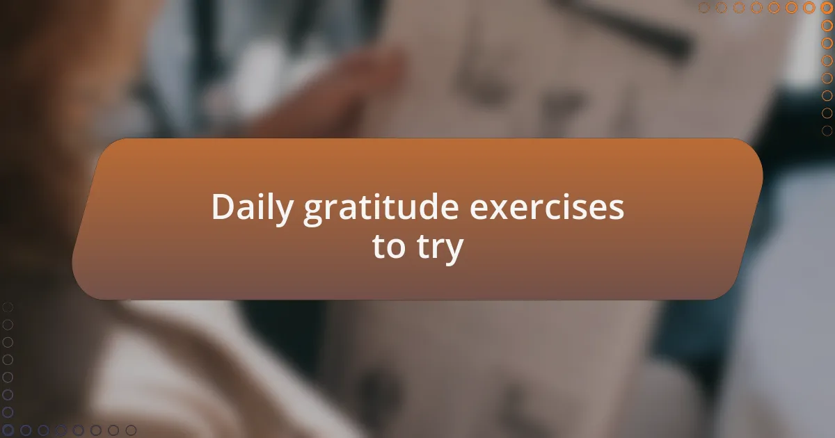 Daily gratitude exercises to try