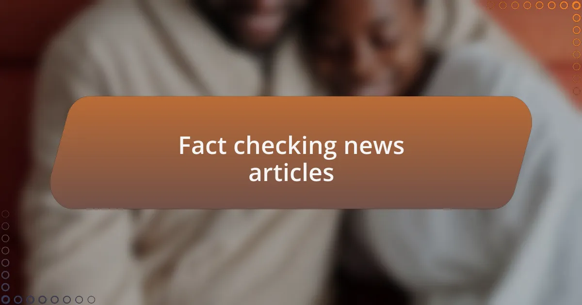 Fact checking news articles