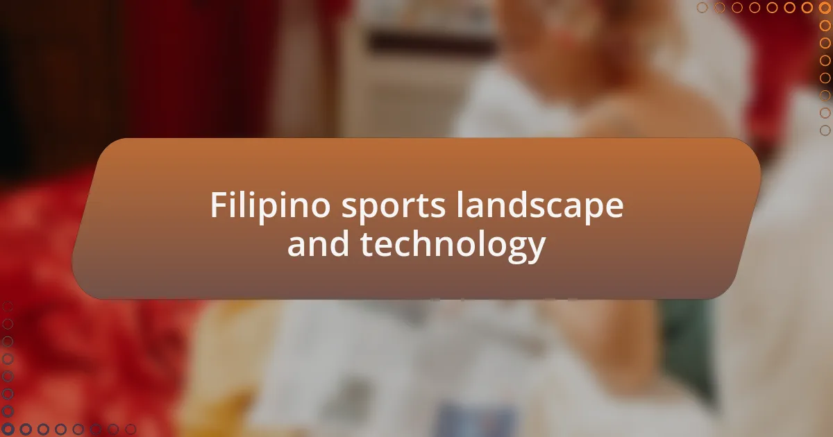Filipino sports landscape and technology