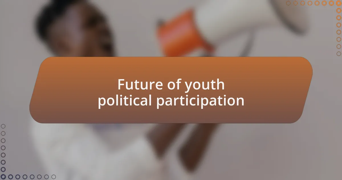 Future of youth political participation