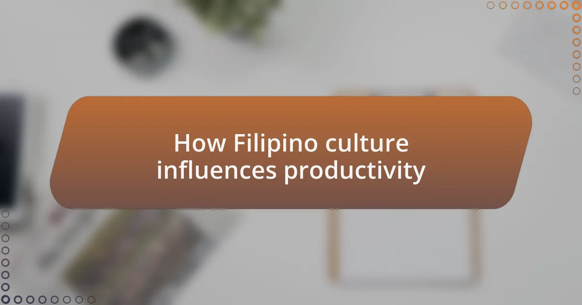 How Filipino culture influences productivity