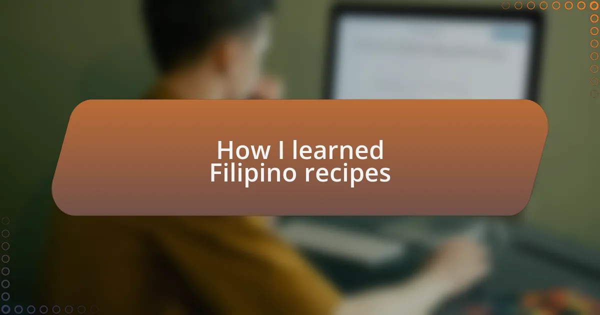 How I learned Filipino recipes