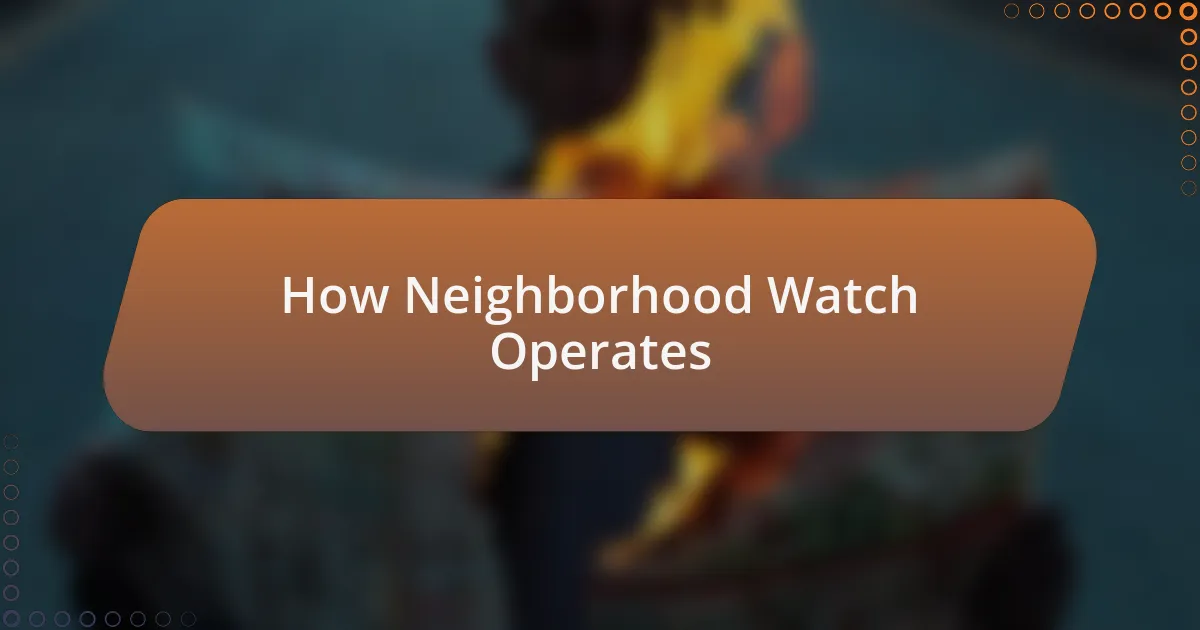 How Neighborhood Watch Operates