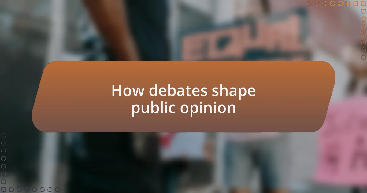 How debates shape public opinion