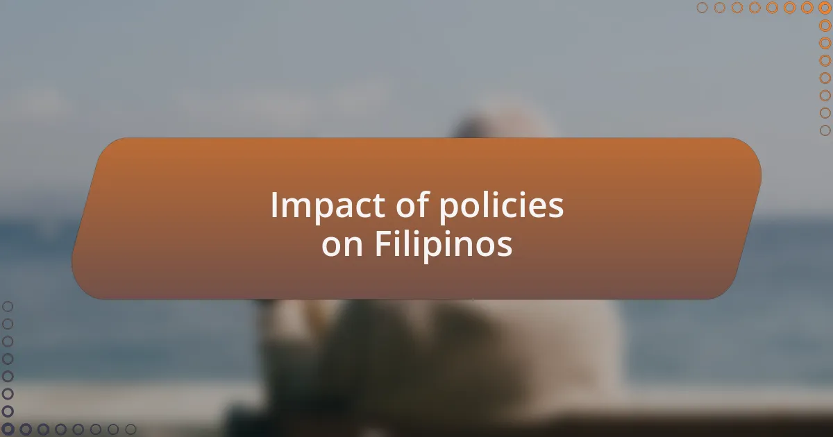 Impact of policies on Filipinos