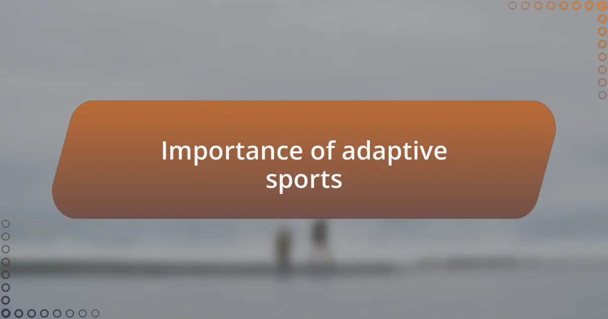 Importance of adaptive sports