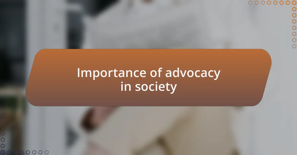 Importance of advocacy in society