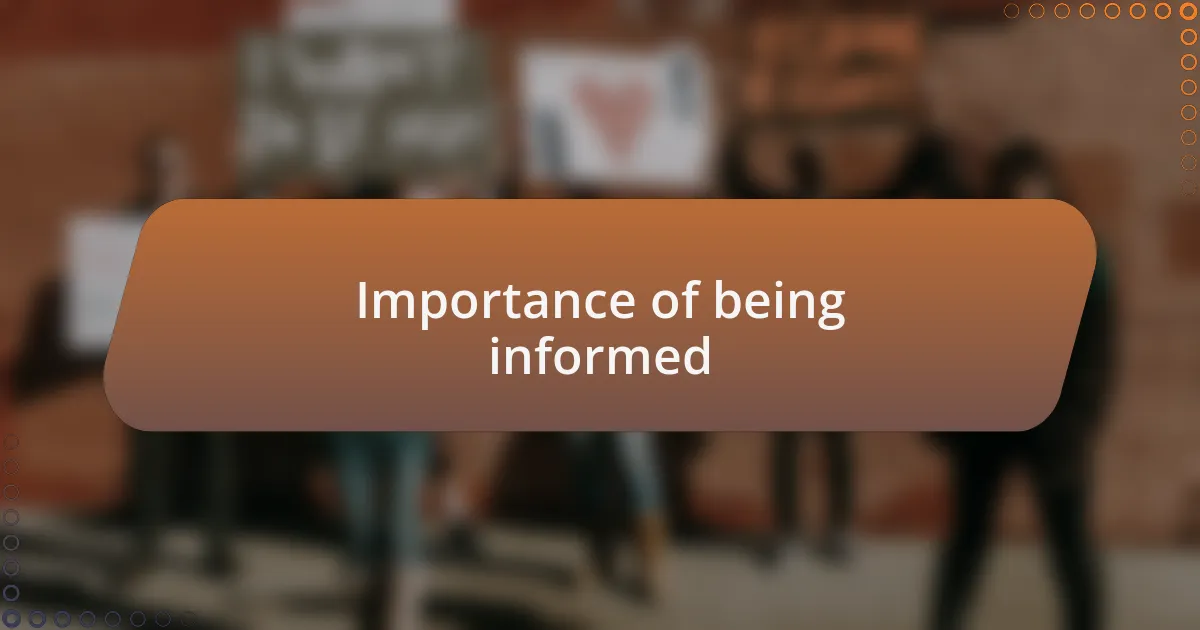 Importance of being informed