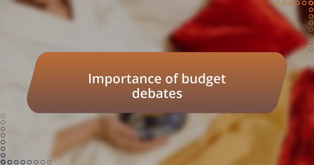 Importance of budget debates