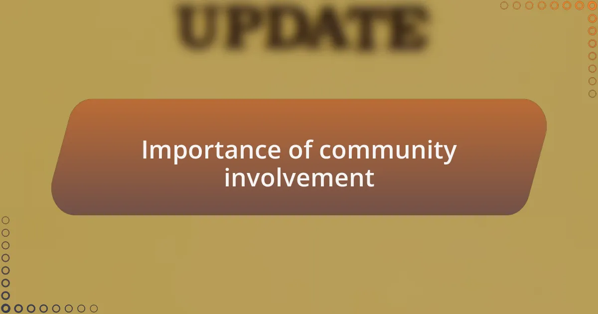 Importance of community involvement