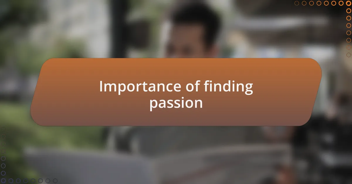 Importance of finding passion