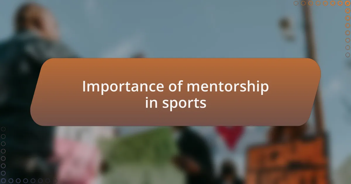 Importance of mentorship in sports
