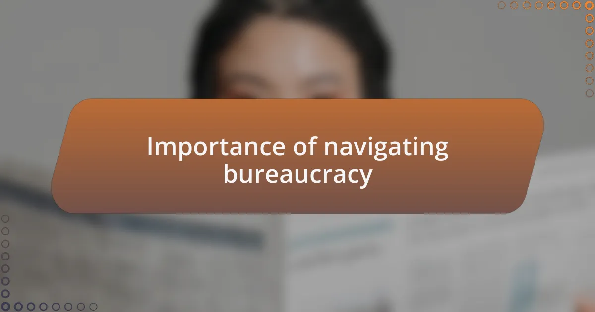 Importance of navigating bureaucracy