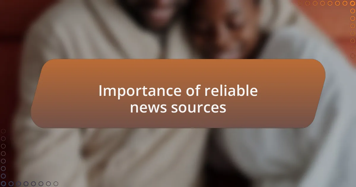 Importance of reliable news sources
