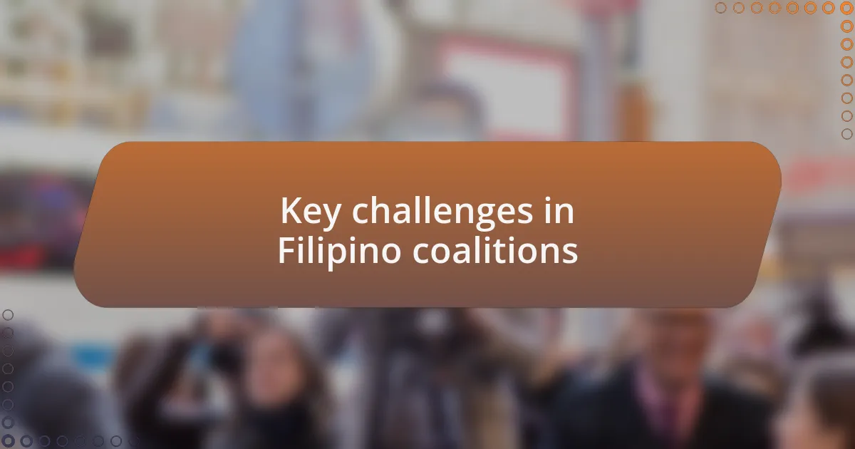 Key challenges in Filipino coalitions