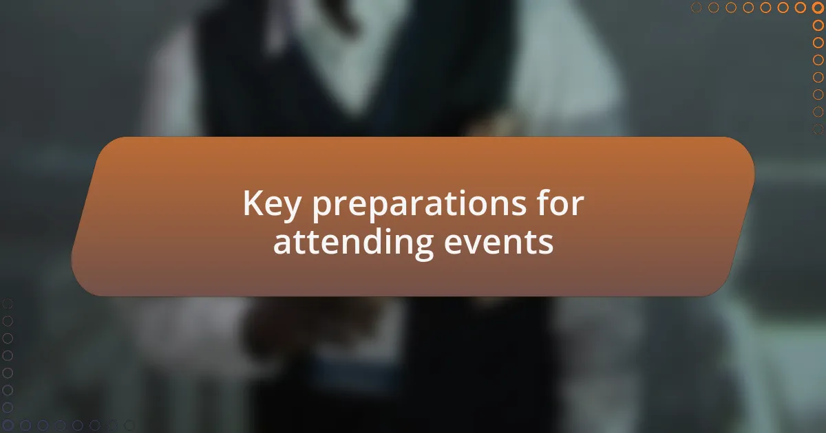 Key preparations for attending events