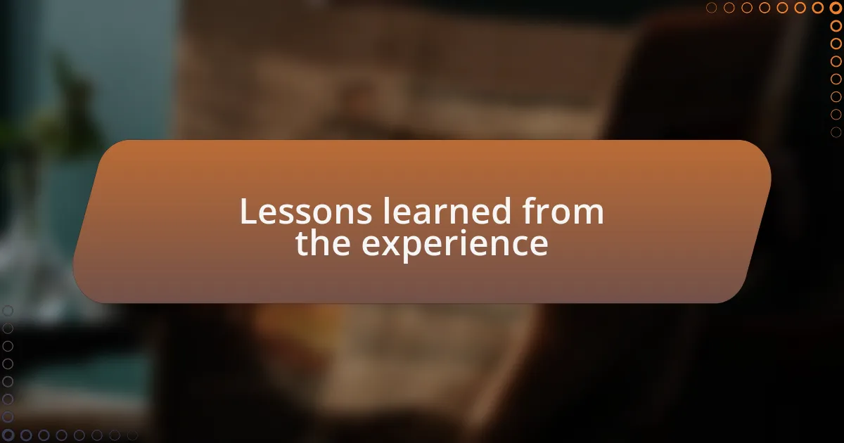 Lessons learned from the experience
