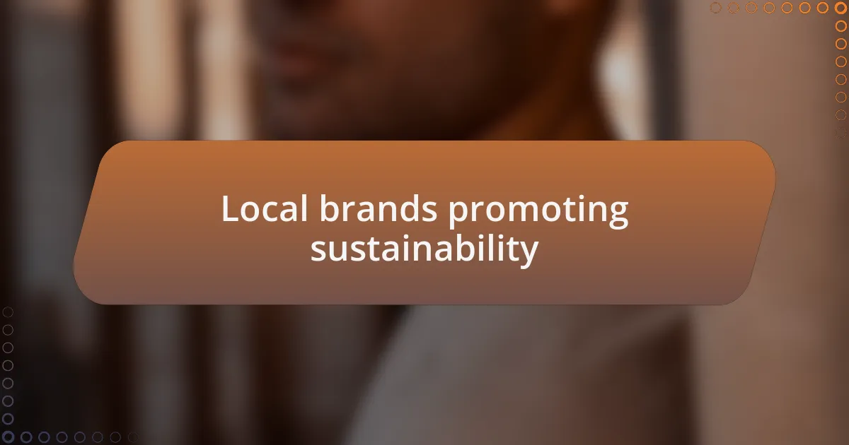 Local brands promoting sustainability