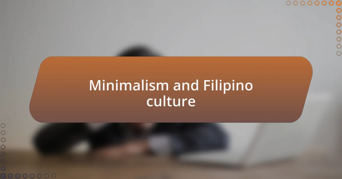 Minimalism and Filipino culture