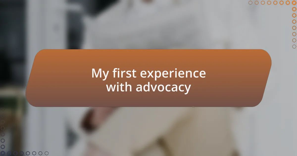 My first experience with advocacy