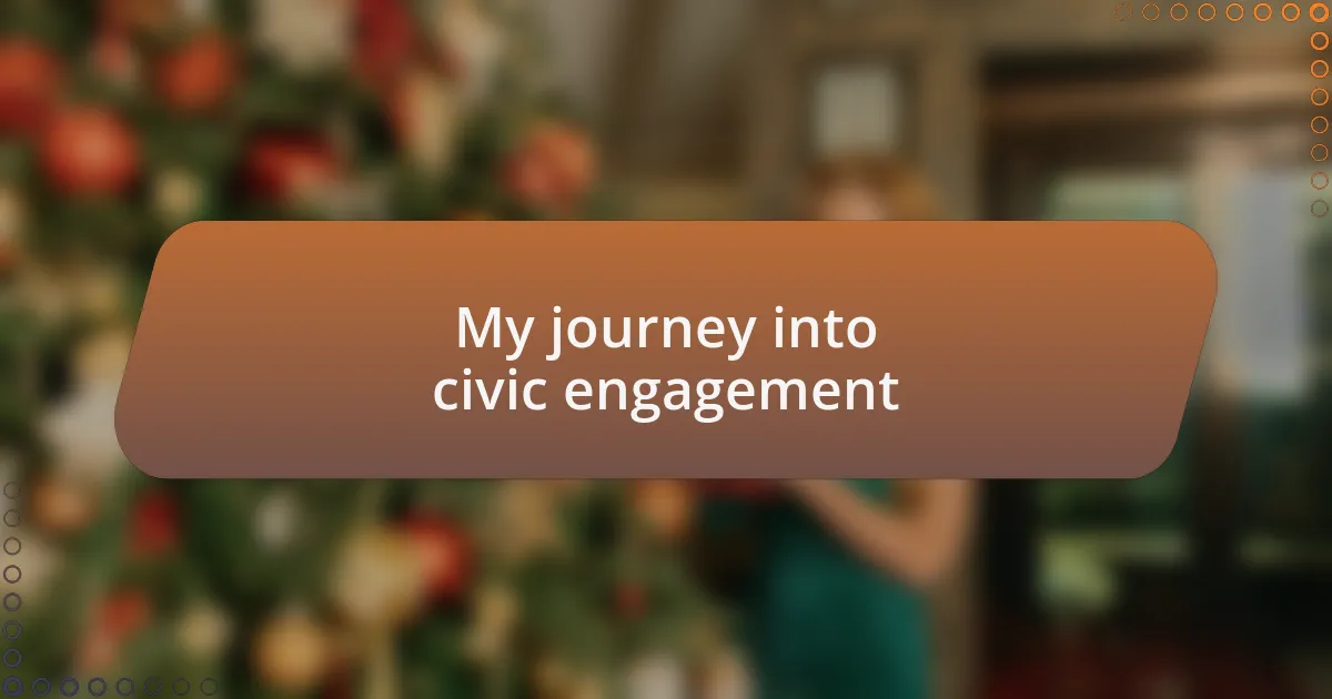 My journey into civic engagement