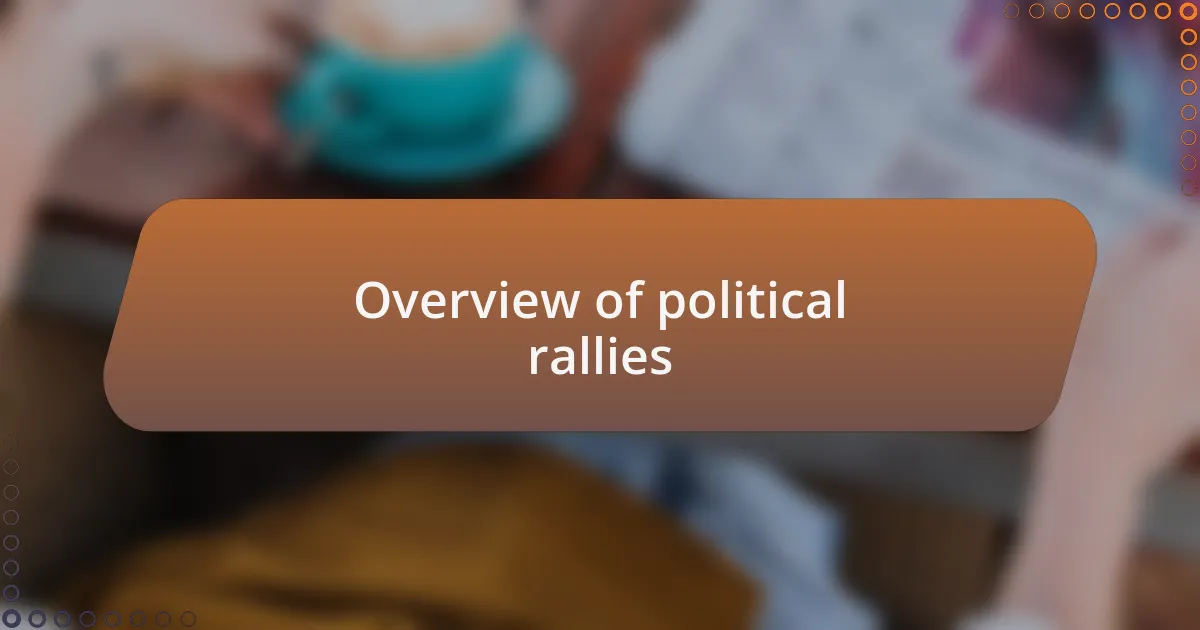 Overview of political rallies