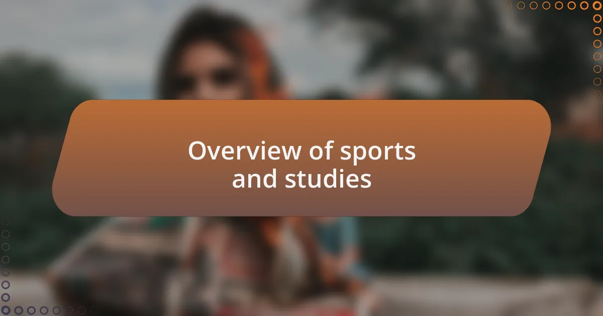 Overview of sports and studies