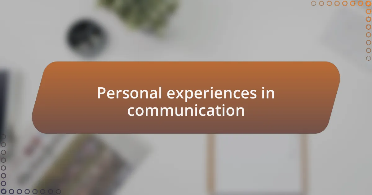 Personal experiences in communication