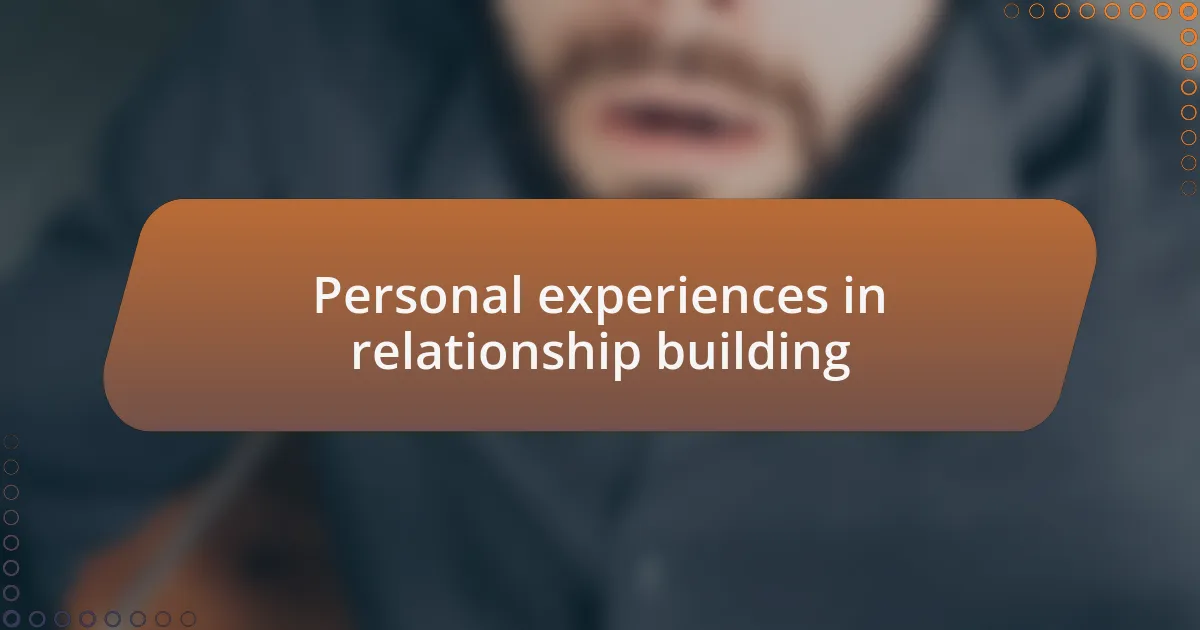 Personal experiences in relationship building