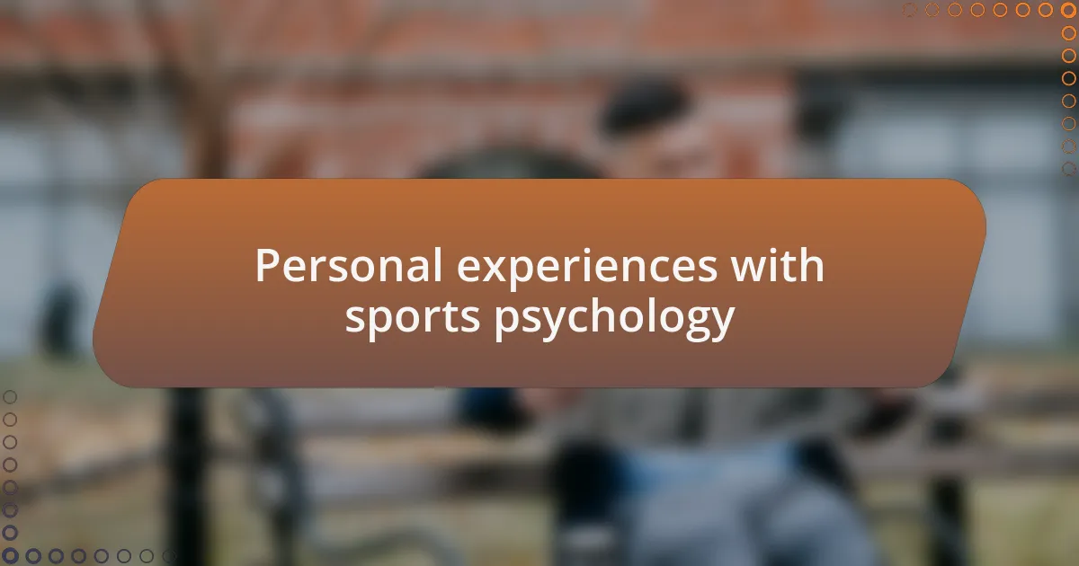 Personal experiences with sports psychology