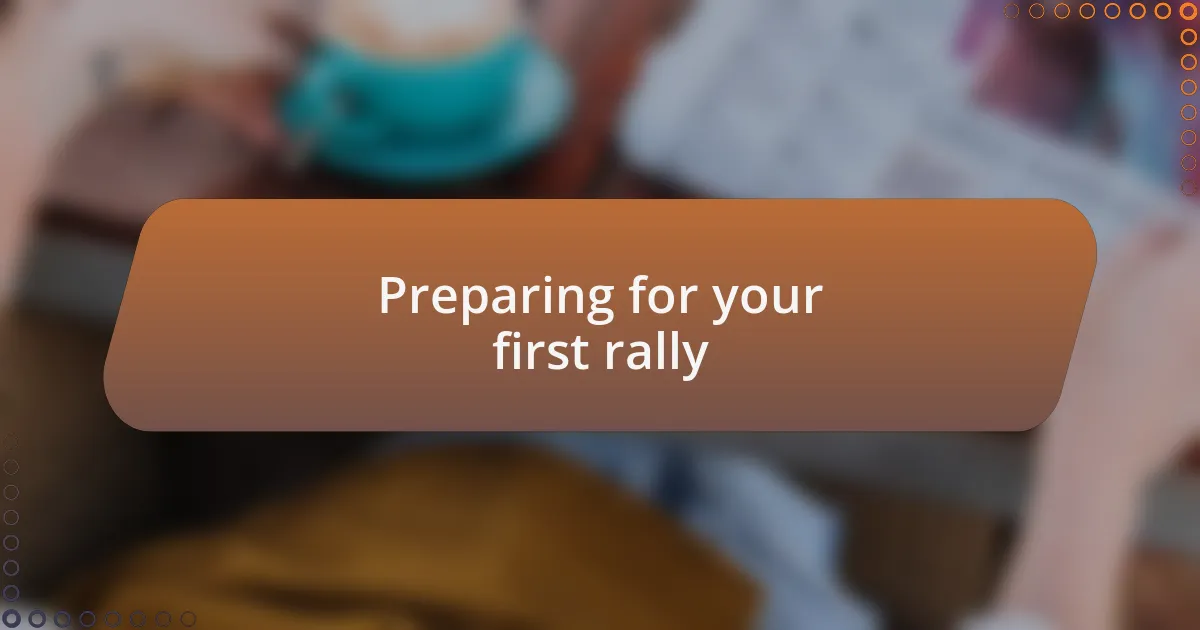 Preparing for your first rally