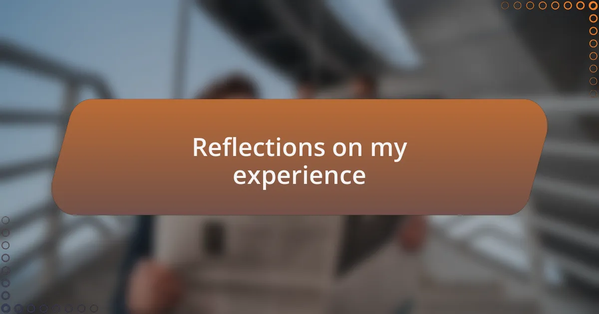 Reflections on my experience