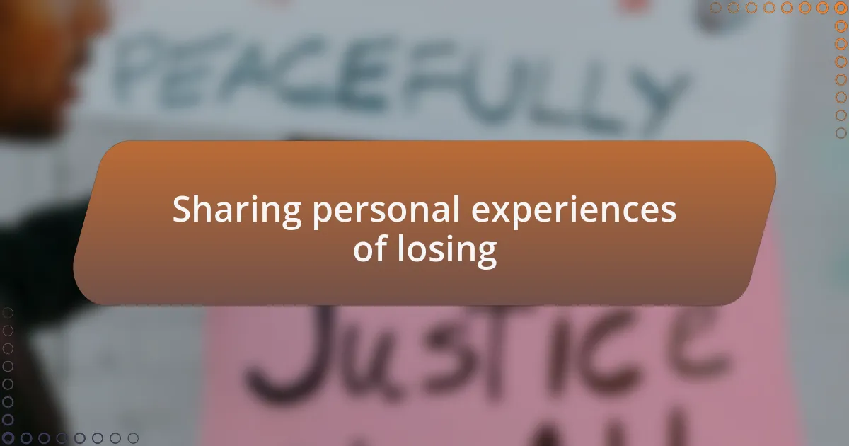 Sharing personal experiences of losing