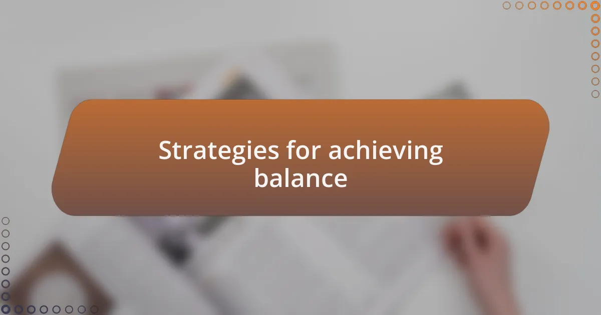 Strategies for achieving balance