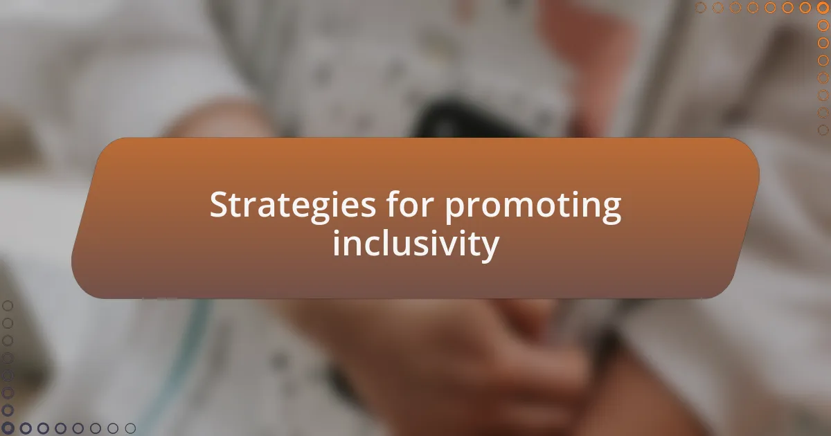 Strategies for promoting inclusivity