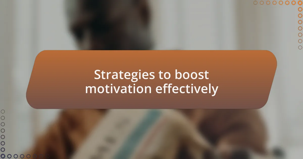Strategies to boost motivation effectively