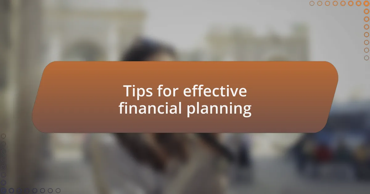 Tips for effective financial planning