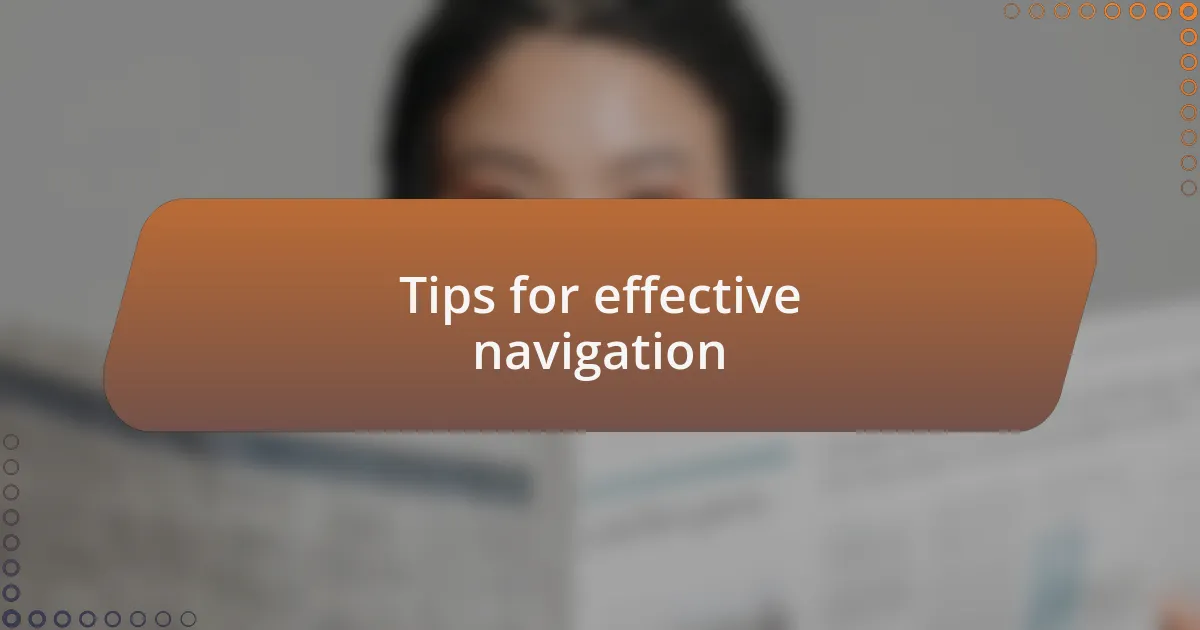 Tips for effective navigation