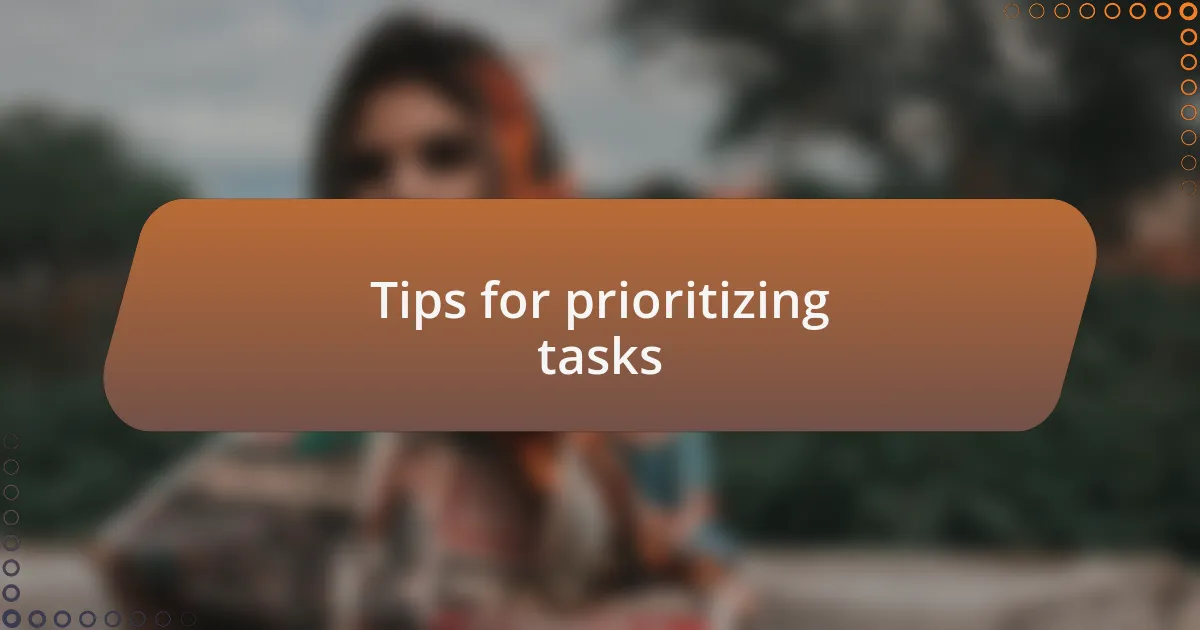 Tips for prioritizing tasks